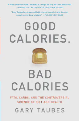 Cover for Good Calories, Bad Calories