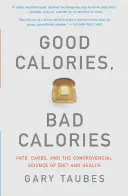 Cover for Good Calories, Bad Calories